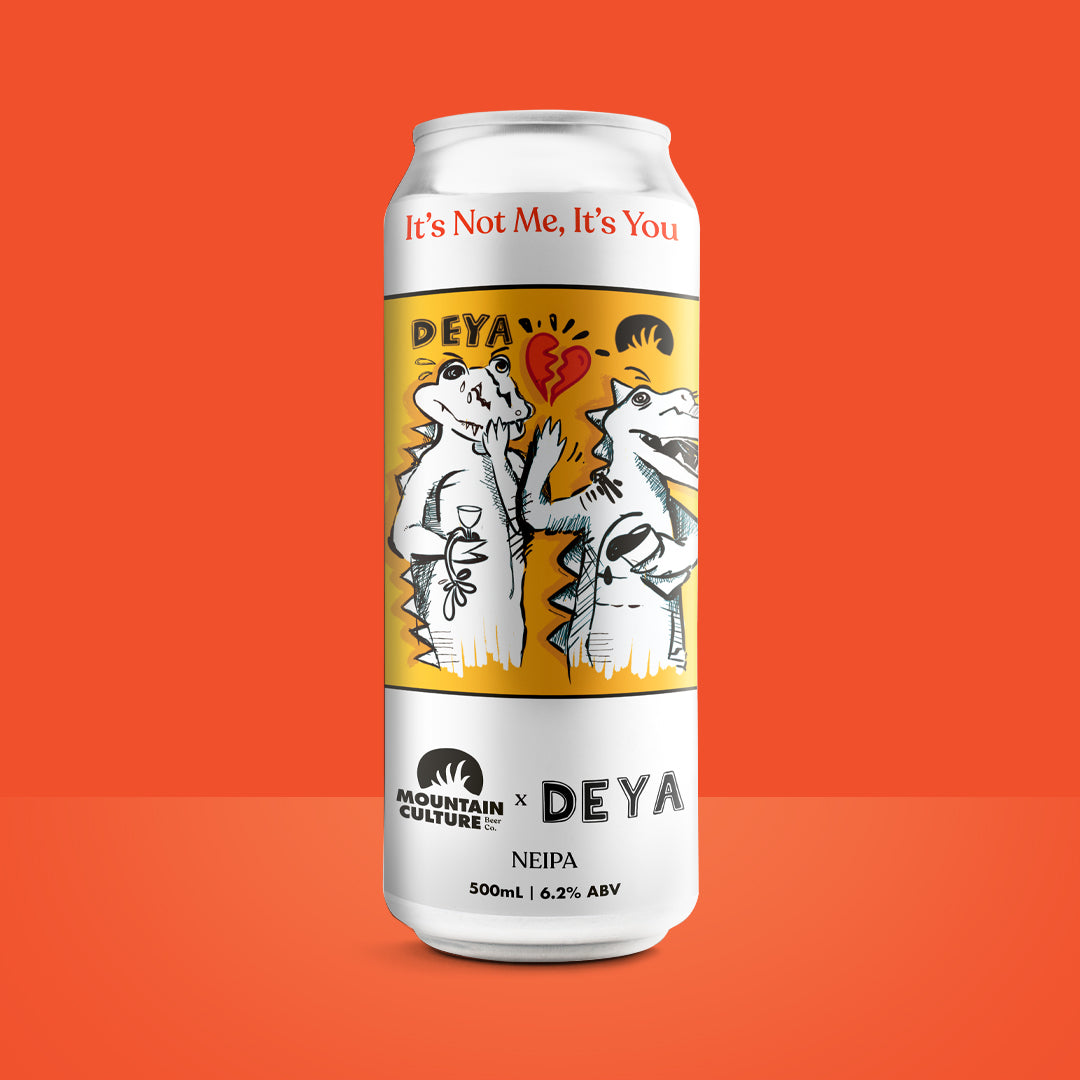 It's Not You, It's Me (x Deya Brewing) - NEIPA